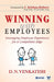 Winning with Employees: Leveraging Employee Experience for a Competitive Edge by D. N. Venkatesh