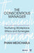 The Conscientious Manager: Nurturing Workplace Ethics and Synergies by Bala Phani Chand Medicharla