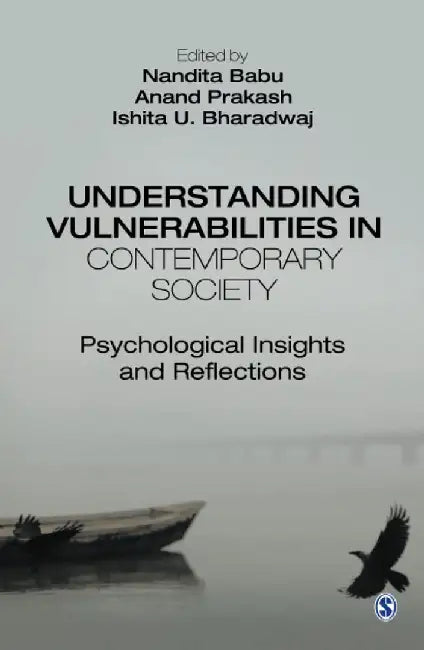 Understanding Vulnerabilities in Contemporary Society: Psychological Insights and Reflections by Anand Prakash, Ishita U. Bharadwaj