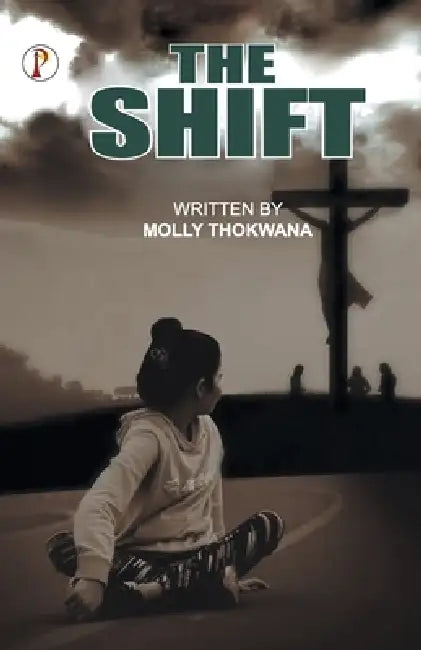 The Shift by Molly Thokwana