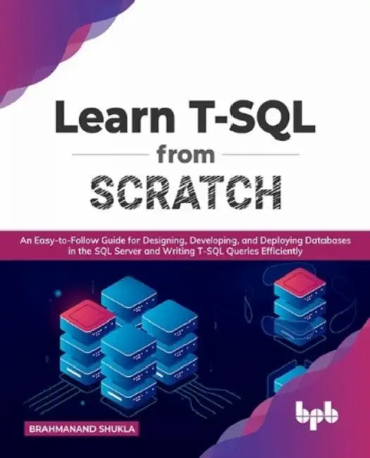 Learn T-SQL from Scratch by Brahmanand Shukla