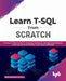 Learn T-SQL from Scratch by Brahmanand Shukla