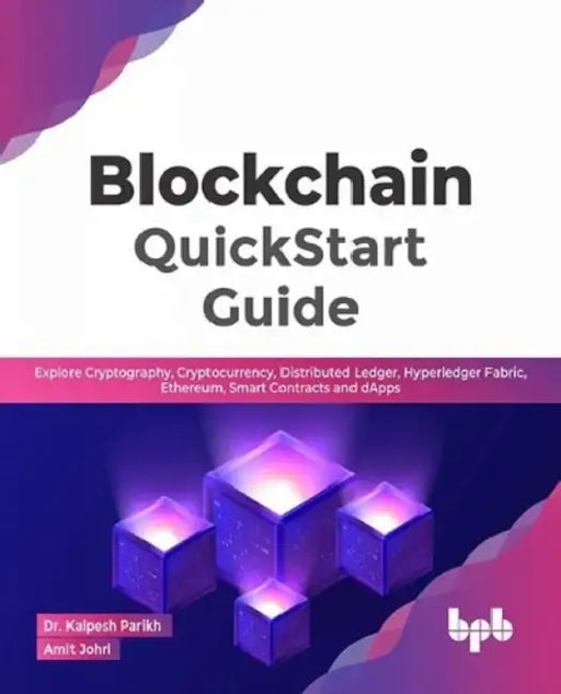 Blockchain QuickStart Guide by Dr. Kalpesh Parikh