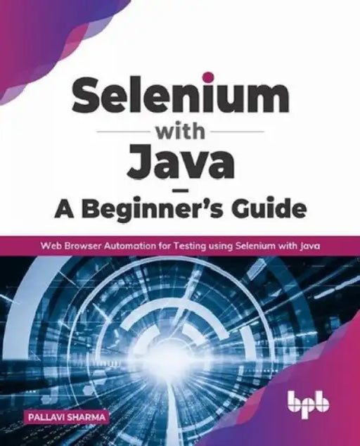Selenium with Java – A Beginner’s Guide by Pallavi Sharma