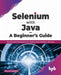 Selenium with Java – A Beginner’s Guide by Pallavi Sharma