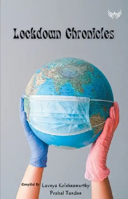 Lockdown Chronicles by Lavnya Krishnamurthy