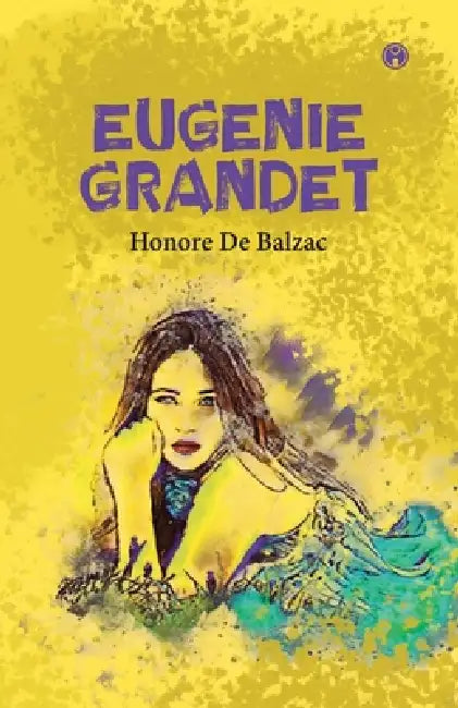 Eugenie Grandet by Honore De Balzac