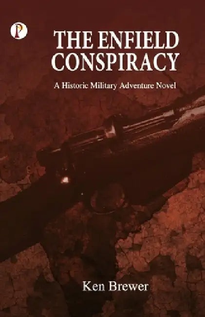 The Enfield Conspiracy by Ken Brewer
