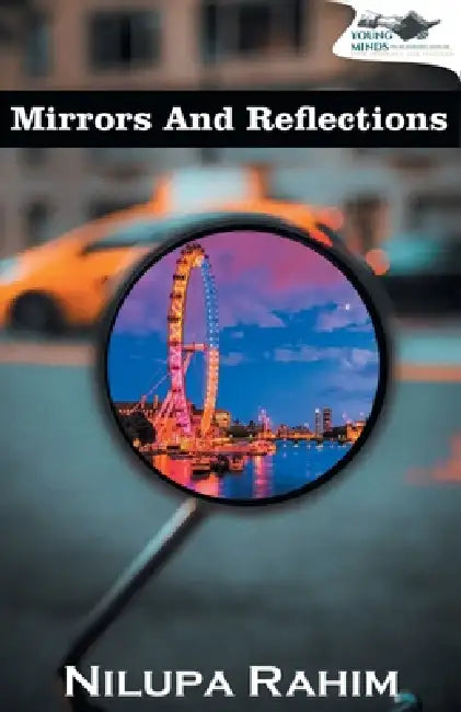Mirrors and Reflections by Nilupa Rahim
