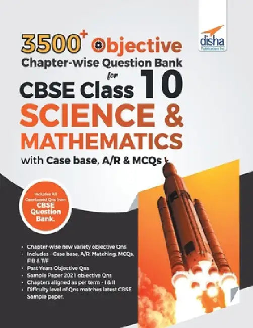 3500+ Objective Chapter-wise Question Bank for CBSE Class 10 Science & Mathematics with Case base, A/R & MCQs by Disha Experts