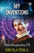 My Inventions: The Autobiography of Nikola Tesla by Nikola Tesla
