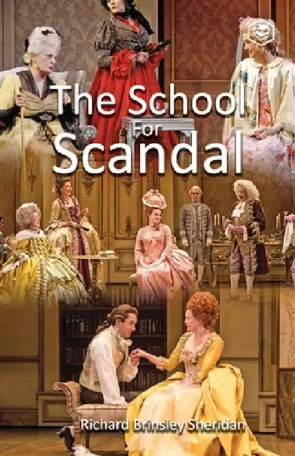 The School for Scandal by Richard Sheridan Brinsley