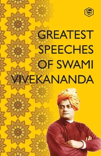Greatest Speeches ​of Swami Vivekananda: Collection of 35 Speeches by Swami Vivekananda