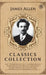 James Allen Classics Collection by James Allen