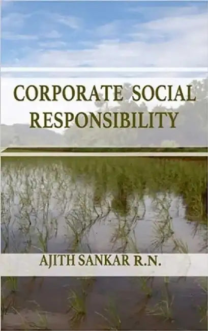 CORPORATE SOCIAL RESPONSIBILITY by AJITH SANKAR R.N.