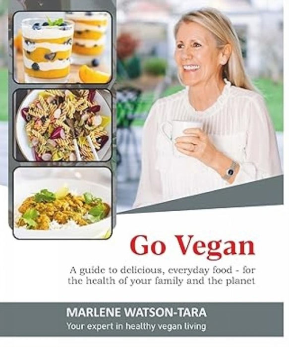 GO VEGAN : A GUIDE TO DELICIOUS EVERYDAY FOOD - FOR THE HEALTH by MARLENE WATSON-TARA