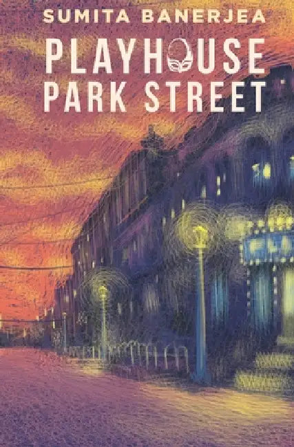 Playhouse Park Street by Sumita Banerjea