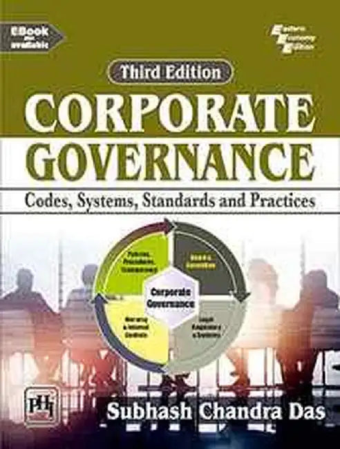 Corporate Governance: Codes, Systems, Standards and Practices by Das Subhash Chandra