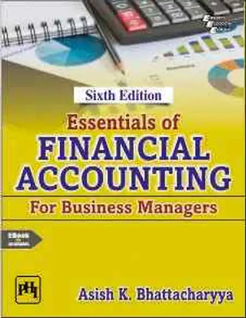 Essentials of Financial Accounting For Business Managers by Bhattacharyya Asish K.