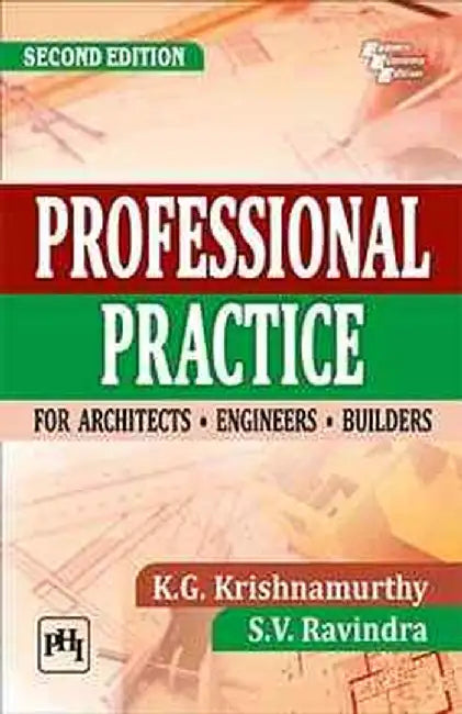 Professional Practice: For Architects, Engineers and Builders by Krishnamurthy K.G., Ravindra S.V. 