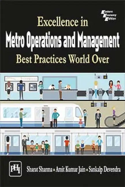 Excellence In Metro Operations and Management: Best Practices World Over by Sharma Sharat, Jain Amit Kumar, Devendra Sankalp