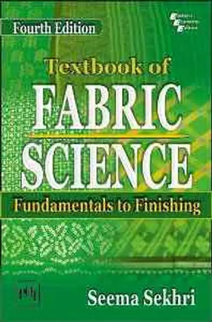 Textbook of Fabric Science: Fundamentals to Finishing by Sekhri Seema