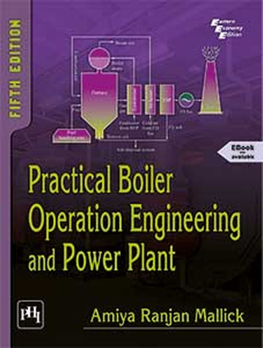 Practical Boiler Operation Engineering and Power Plant by Mallick Amiya Ranjan