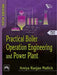 Practical Boiler Operation Engineering and Power Plant by Mallick Amiya Ranjan