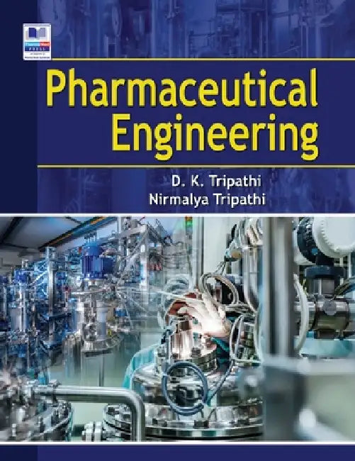 Pharmaceutical Engineering by Dulal Krishna Tripathi, Nirmalya Tripathi