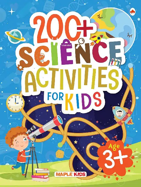 200+ Science Activities For Kids 3+ by Maple Press In House