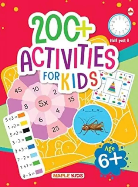 200+ Activities For Kids Age 6+ by Maple Press In House