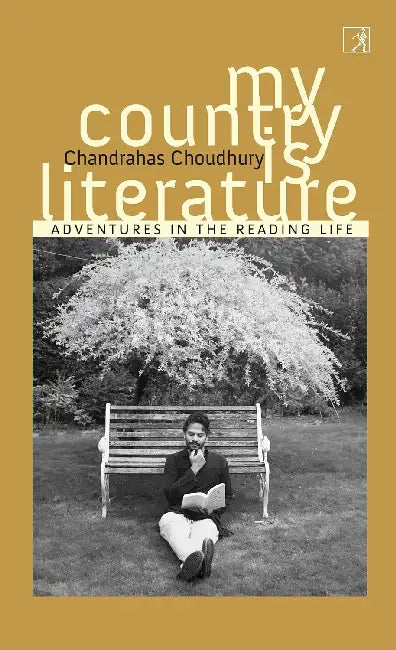 My Country Is Literature by Chandrahas Choudhury