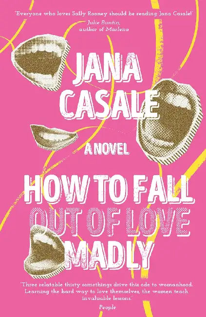 How To Fall Out Of Love Madly by Jana Casale