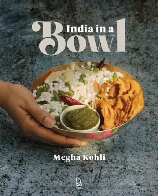 India in a Bowl by Megha Kohli