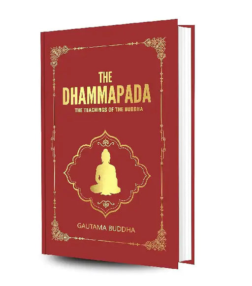 The Dhammapada: The Teachings of The Buddha by Gautam Buddha