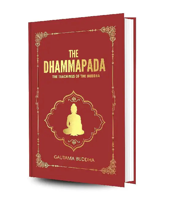 The Dhammapada: The Teachings of The Buddha by Gautam Buddha