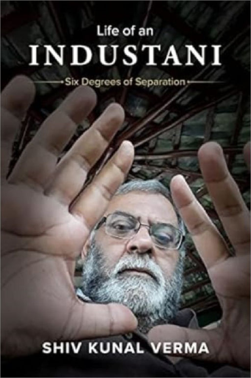 Life Of An Industani by Shiv Kunal Verma