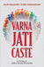 Varna Jati Caste by Rajiv Malhotra