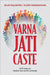 Varna Jati Caste by Rajiv Malhotra