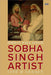 Sobha Singh Artist Life And Legacy by Hriday Paul Singh