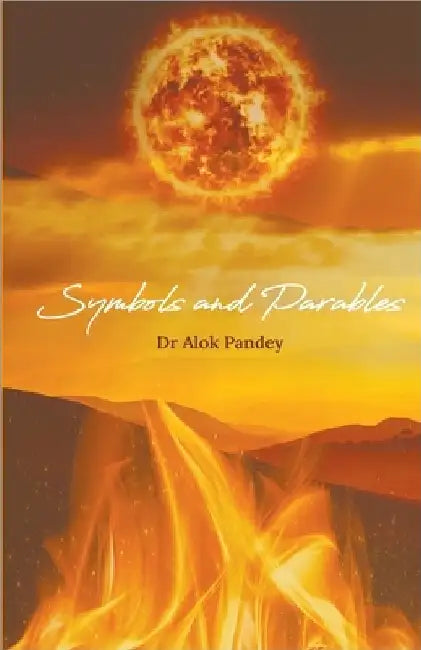 Symbols and Parables by Alok Pandey