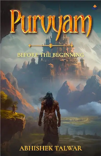 Purvyam Before The Beginning by Abhishek Talwar