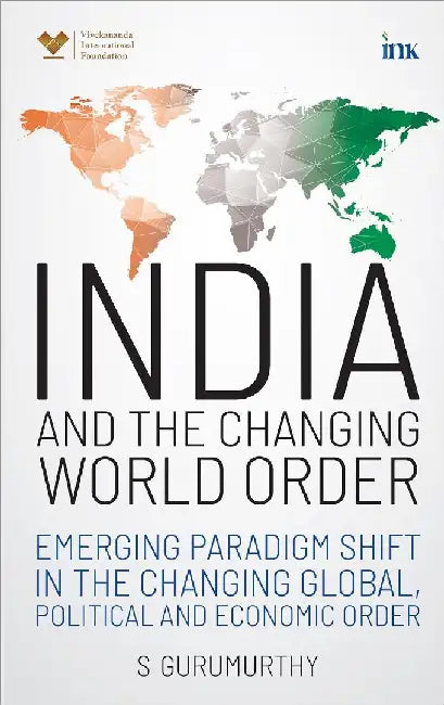 India And The Changing World Order by S. Gurumurthy