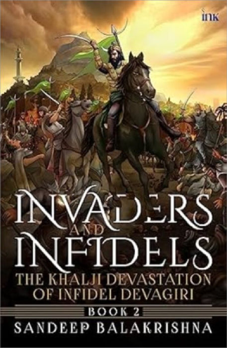 Invaders And Infidels by Sandeep Balakrishna