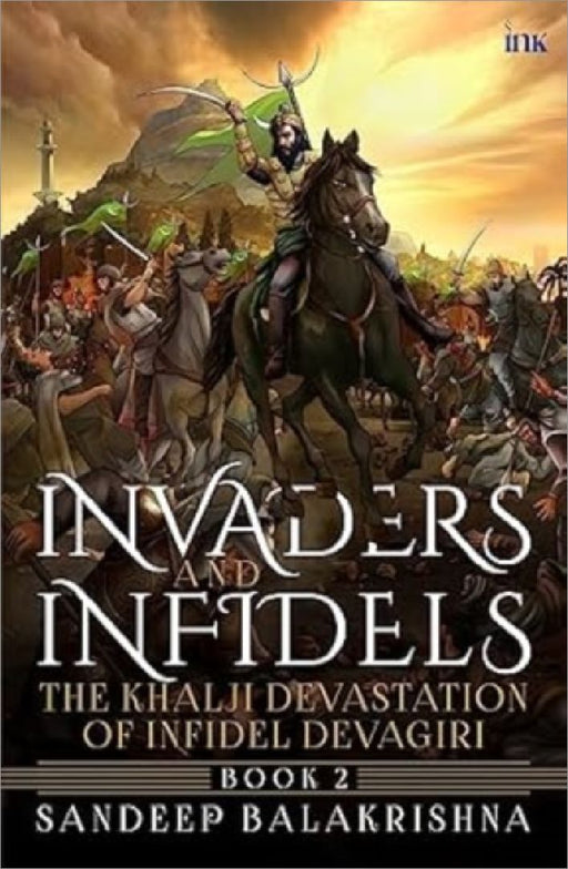 Invaders And Infidels by Sandeep Balakrishna