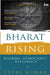 Bharat Rising: Dharma, Democracy, Diplomacy by Utpal Kumar