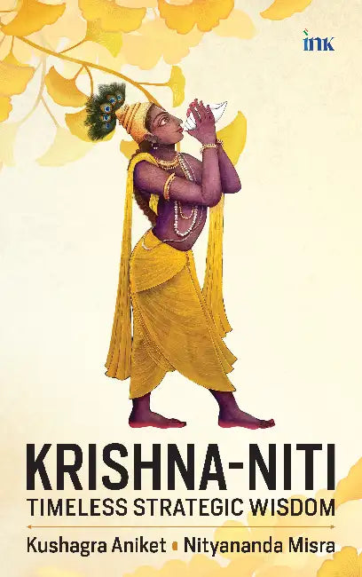 Krishna-Niti: Timeless Strategic Wisdom by Kushagra Aniket