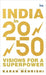 India in 2050: Visions for a Superpower by Karan Mehrishi