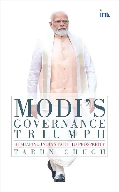 Modis Governance Triumph by Tarun Chugh