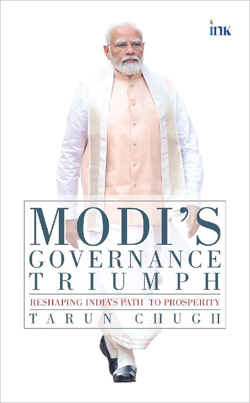 Modis Governance Triumph by Tarun Chugh